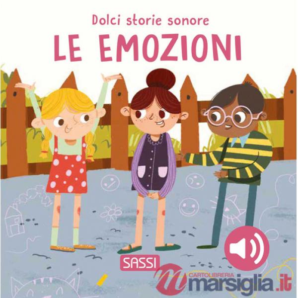 Emozioni. Dolci storie sonore. Ediz. a colori (Le)