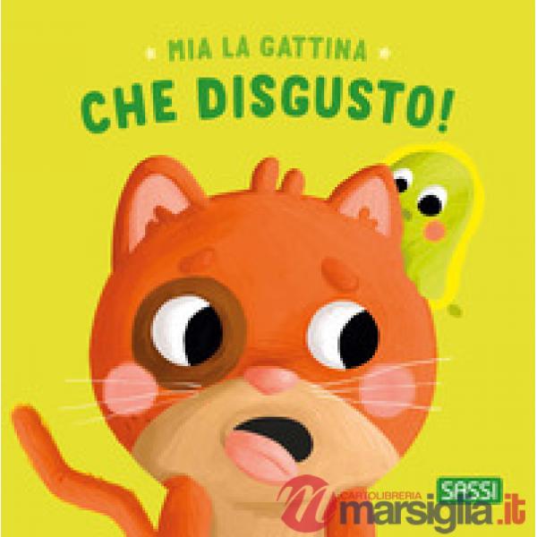 Mia la gattina. Che disgusto! Ediz. a colori