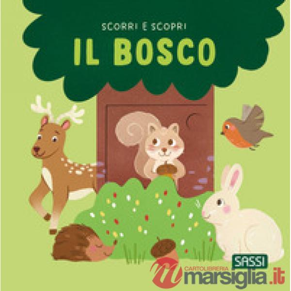 Bosco. Scorri e scopri. Ediz. a colori (Il)
