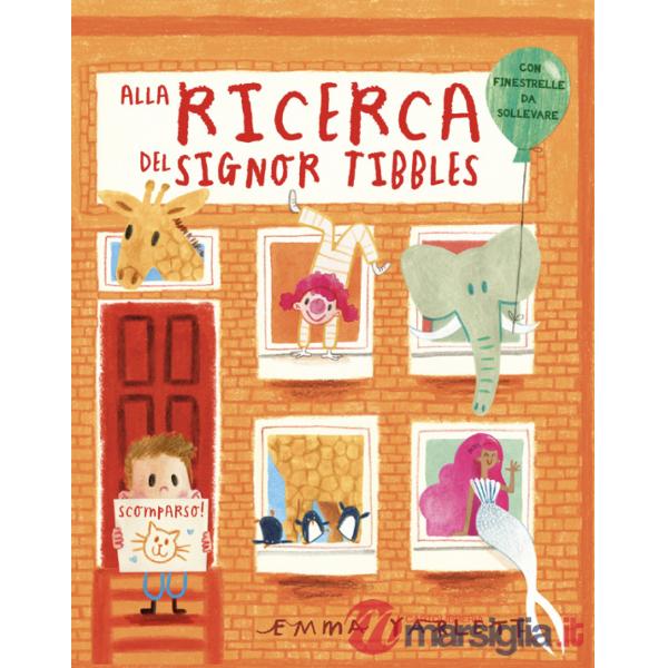 Alla ricerca del signor Tibbles. Ediz. a colori