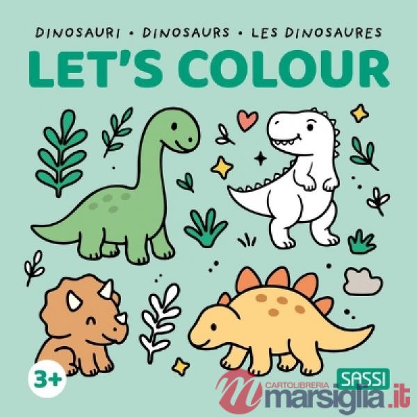 Dinosauri-Dinosaurs-Les dinosaures. Let's colour. Ediz. illustrata