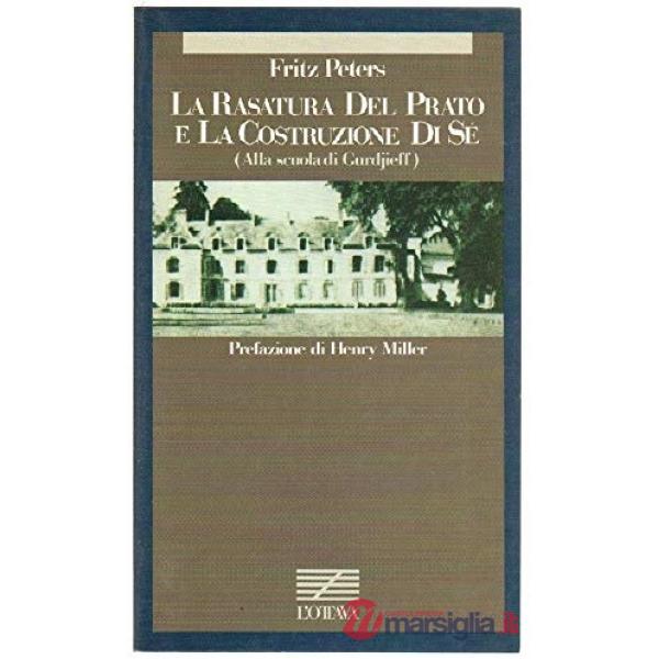 Rasatura del prato e la costruzione di sé (La)