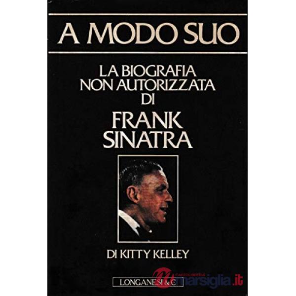 A modo suo. Biografia non autorizzata di Frank Sinatra