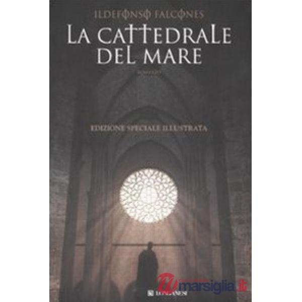 Cattedrale del mare. Ediz. illustrata (La)