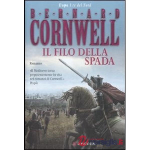 Filo della spada. Le storie dei re sassoni (Il)