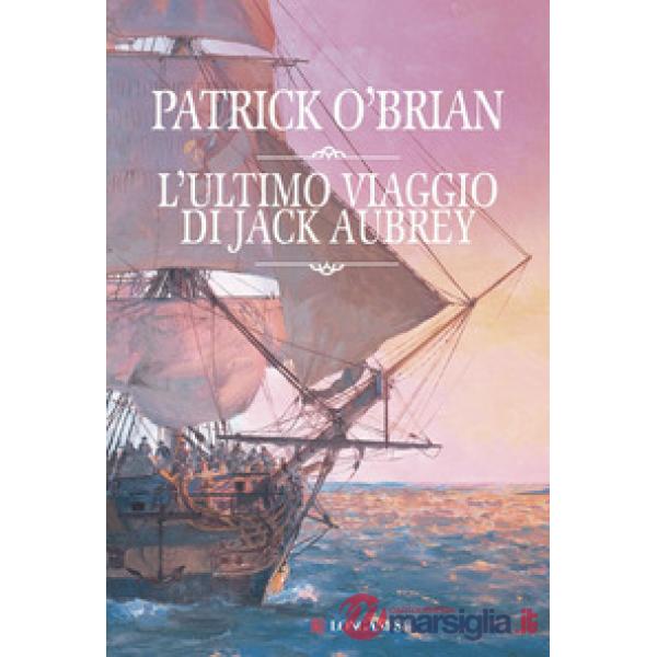 Ultimo viaggio di Jack Aubrey (L')
