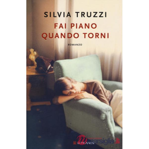 Fai piano quando torni
