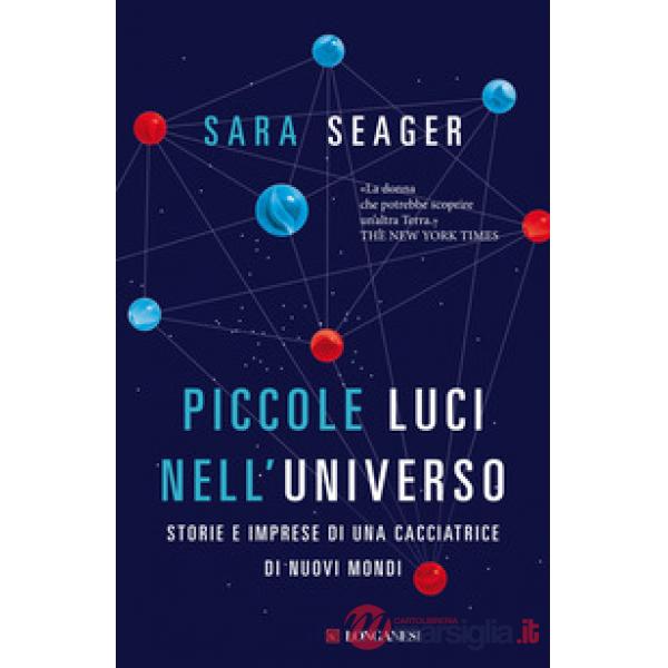 Piccole luci nell'universo. Storie e imprese di una cacciatrice di nuovi mondi