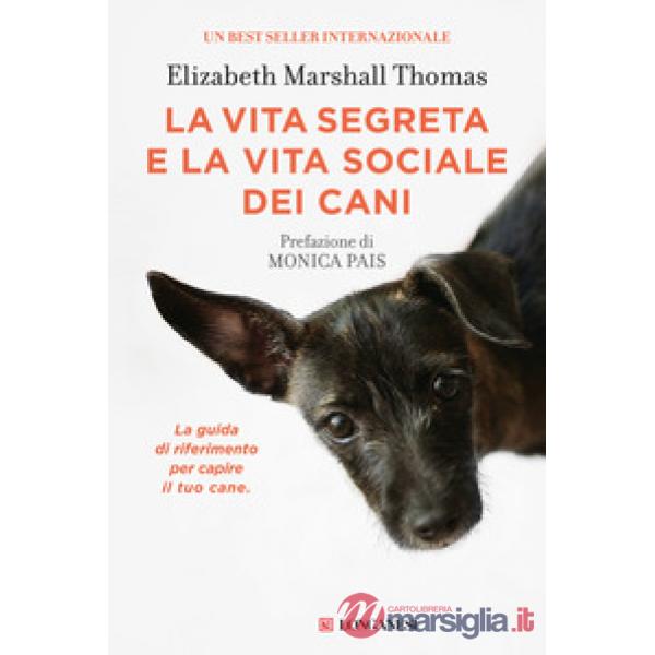 Vita segreta e la vita sociale dei cani (La)