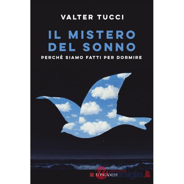 Mistero del sonno. Perché siamo fatti per dormire (Il)