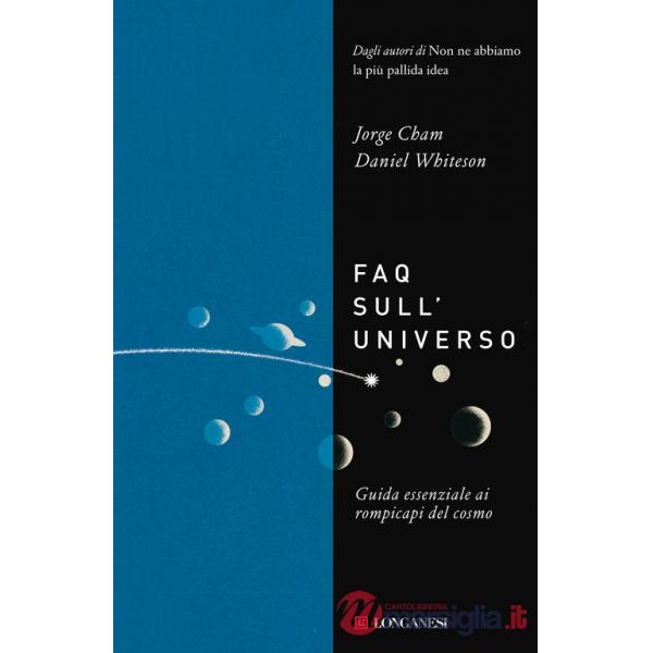 FAQ sull'universo. Guida essenziale ai rompicapi del cosmo