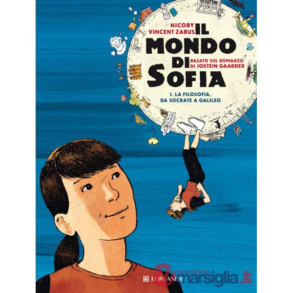 Mondo di Sofia (Il). Vol. 1: La filosofia da Socrate a Galileo