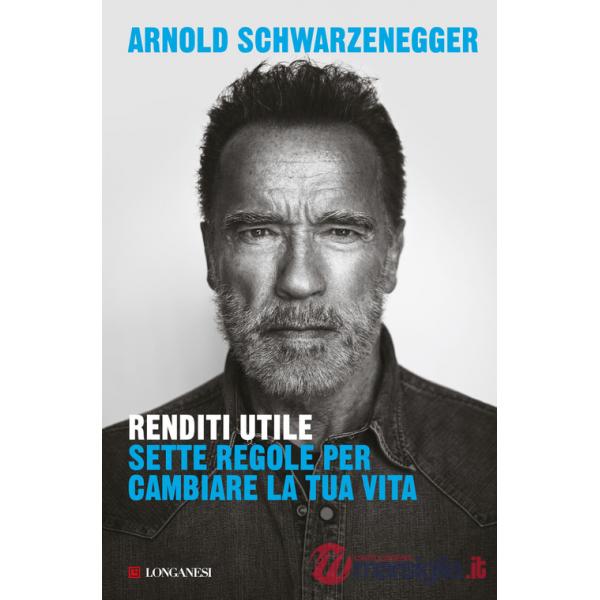 Renditi utile. Sette regole per cambiare la tua vita