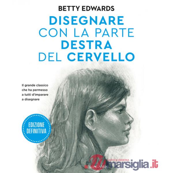 Disegnare con la parte destra del cervello. Edizione definitiva. Ediz. ampliata
