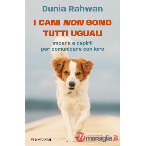 Cani non sono tutti uguali. Impara a capirli per comunicare con loro (I)
