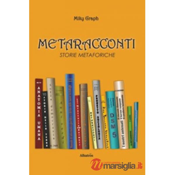 Metaracconti. Storie metaforiche