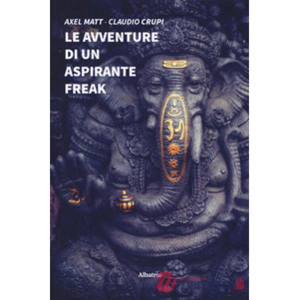 Avventure di un aspirante freak (Le)