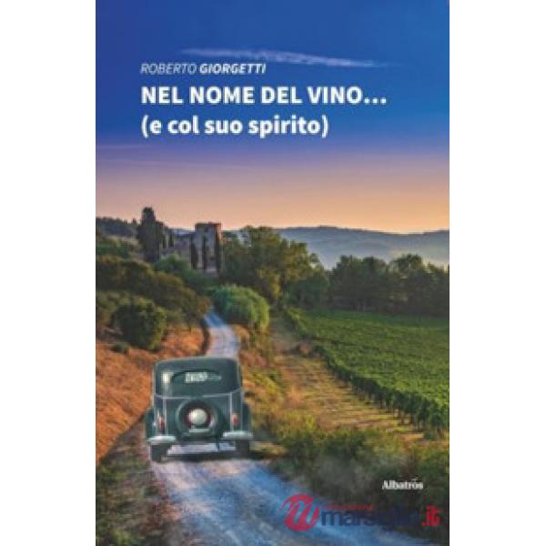 Nel nome del vino... (e col suo spirito)