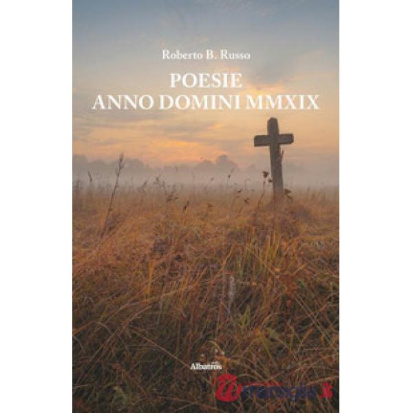 Poesie. Anno Domini MMXIX
