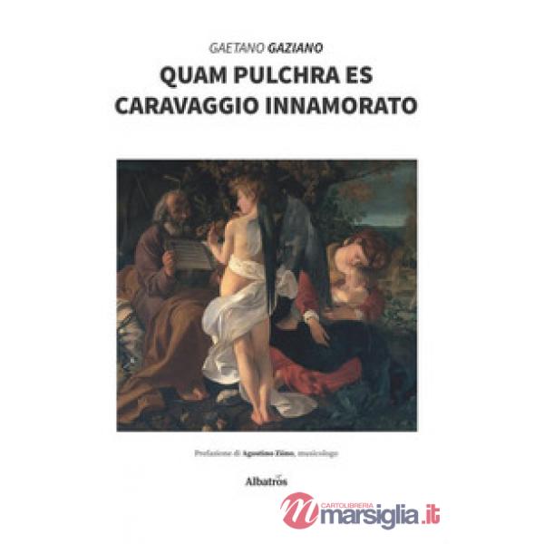 Quam pulchra es. Caravaggio innamorato