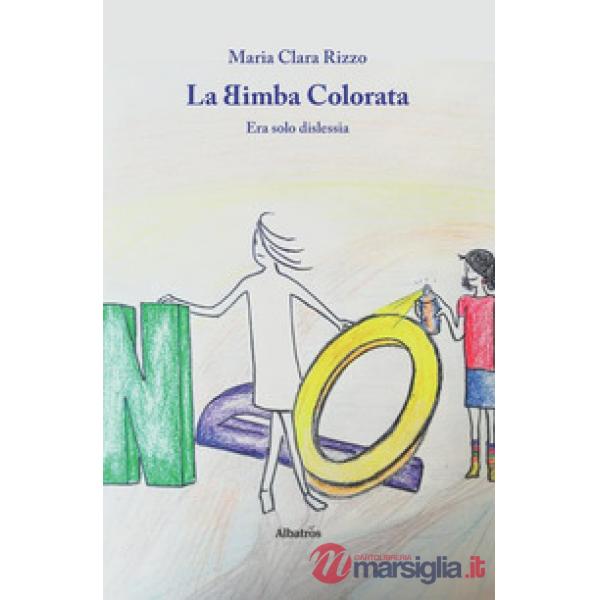 Bimba colorata. Era solo dislessia (La)