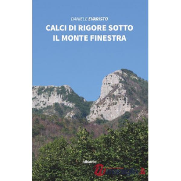 Calci di rigore sotto il monte Finestra