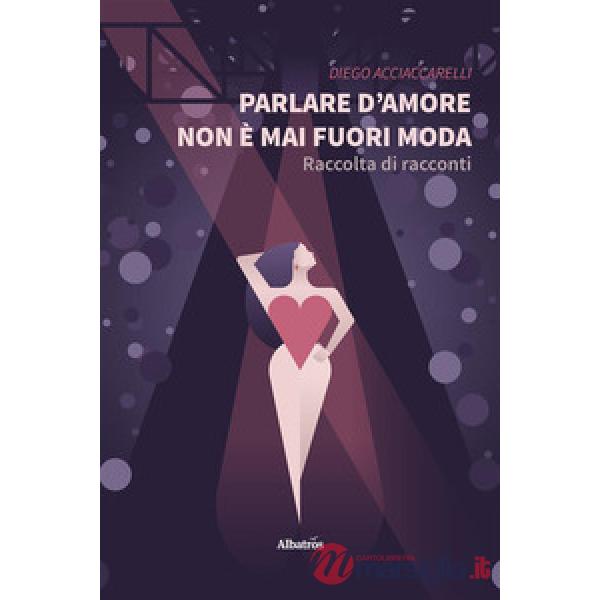 Parlare d'amore non è mai fuori moda