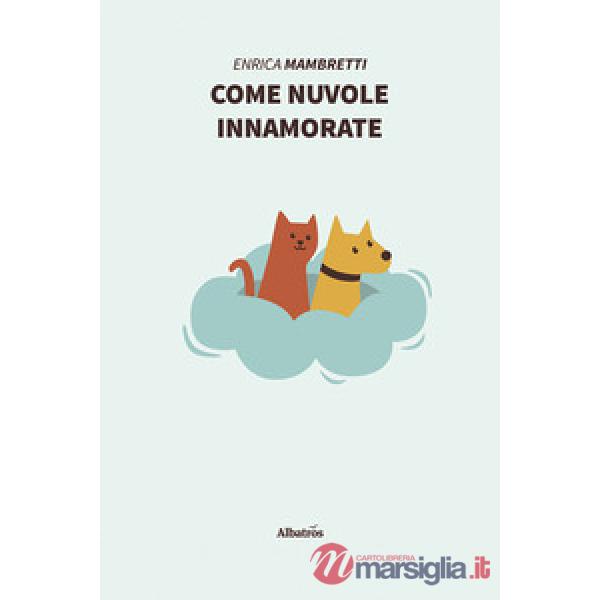 Come nuvole innamorate