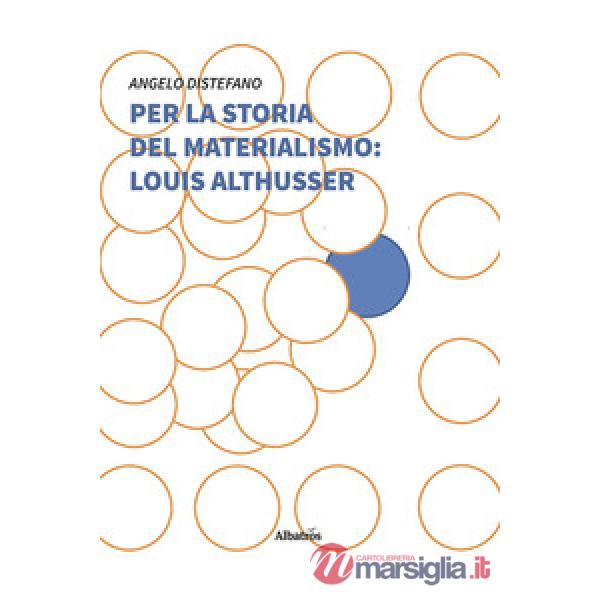 Per la storia del materialismo: Louis Althusser
