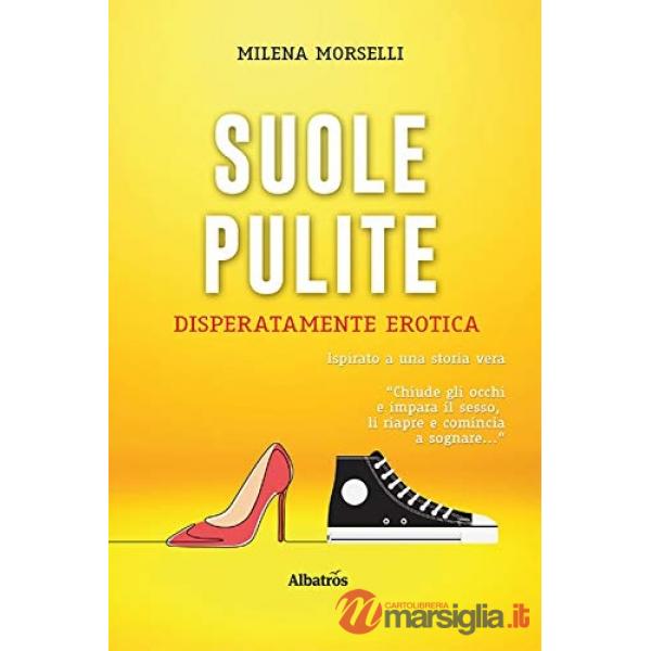 Suole pulite. Disperatamente erotica