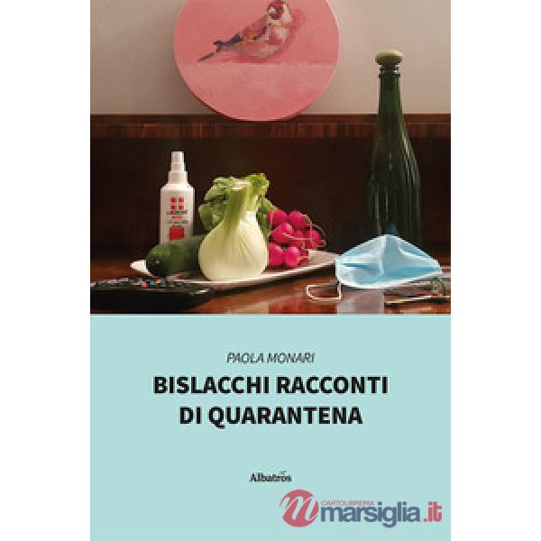 Bislacchi racconti di quarantena