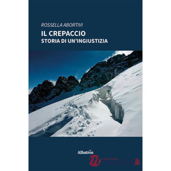 Crepaccio. Storia di un'ingiustizia (Il)
