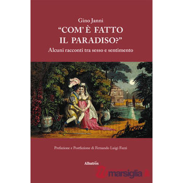 «Com'è fatto il paradiso?» Alcuni racconti tra sesso e sentimento