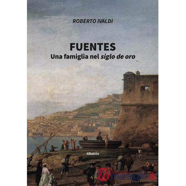 Fuentes. Una famiglia nel siglo de oro
