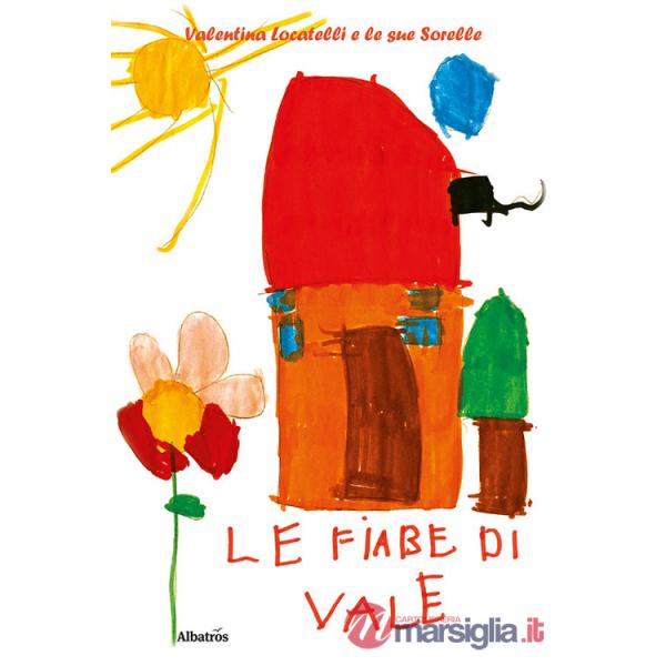 Fiabe di Vale. Ediz. a colori (Le)