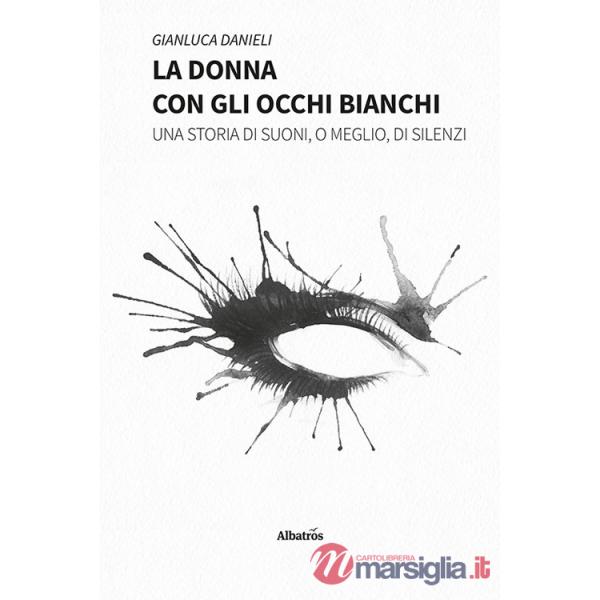 Donna con gli occhi bianchi (La)