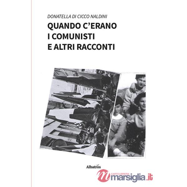 Quando c'erano i comunisti e altri racconti
