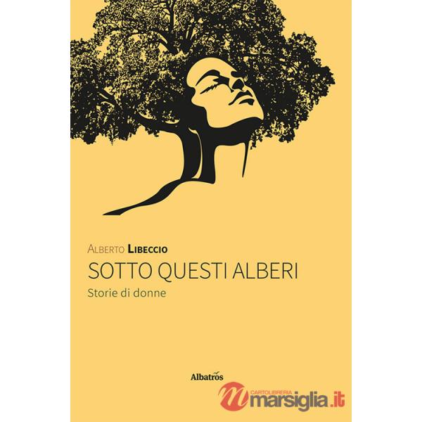 Sotto questi alberi. Storie di donne