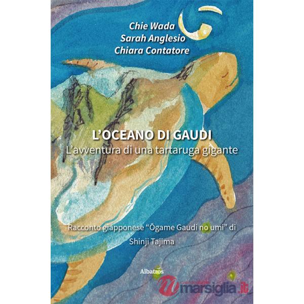 Oceano di Gaudi. L'avventura di una tartaruga gigante (L')