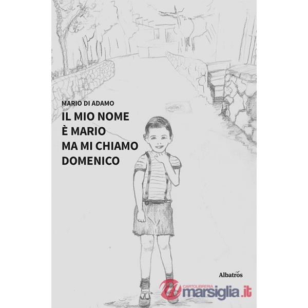 Mio nome è Mario ma mi chiamo Domenico (Il)