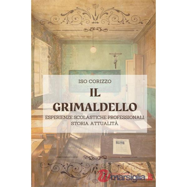 Grimaldello. Esperienze scolastiche professionali. Storia. Attualità (Il)