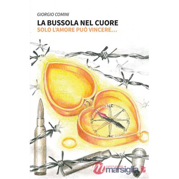 Bussola nel cuore. Solo l'amore può vincere... (La)