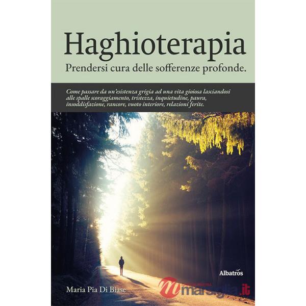 Haghioterapia. Prendersi cura delle sofferenze profonde