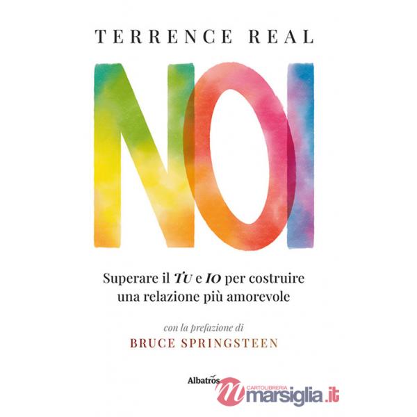 Noi. Superare il «Tu» e l'«Io» per costruire una relazione più amorevole