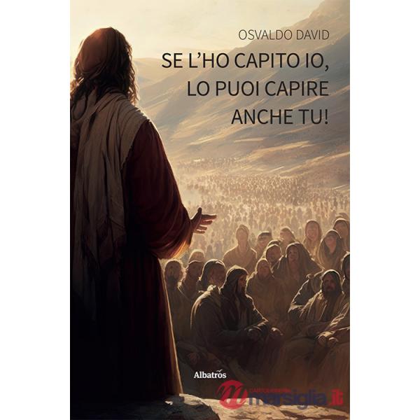 Se l'ho capito io, lo puoi capire anche tu!