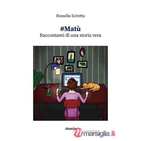 Matù. Raccontami di una storia vera