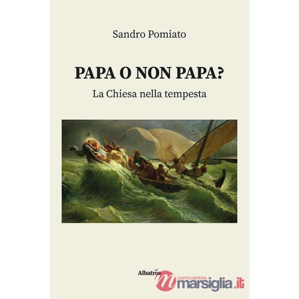 Papa o non papa? La Chiesa nella tempesta