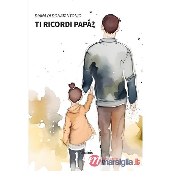 Ti ricordi papà?