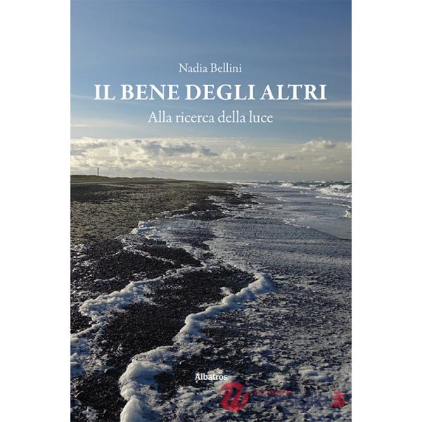 Bene degli altri. Alla ricerca della luce (Il)