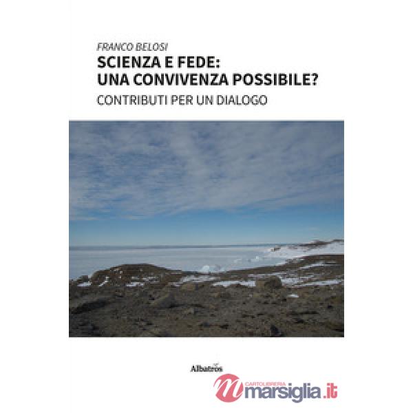 Scienza e fede: una convivenza possibile?